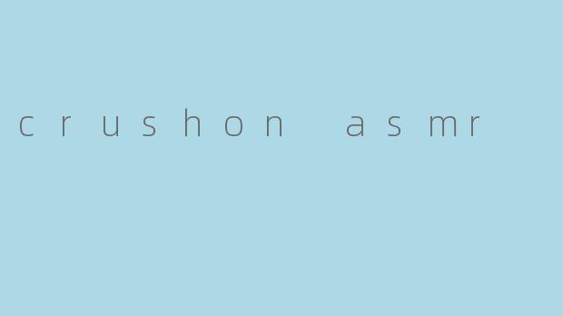 crushon asmr